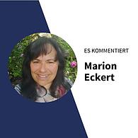 Es kommentiert Marion Eckert