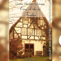 Titelbild des Romans „Eine Liebe in Franken“ von Gertie Martin-Schnapp