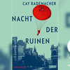 Das Cover von „Nacht der Ruinen“ von Cay Rademacher